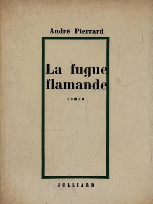 La fugue flamande - André Pierrard - 2