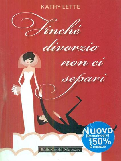 Finchè divorzio non ci separi - Kathy Lette - copertina