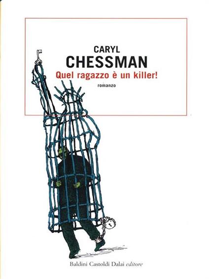 Quel ragazzo è un killer! - Caryl Chessman - copertina