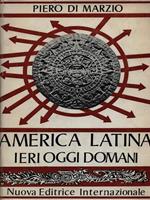 America Latina Ieri oggi domani