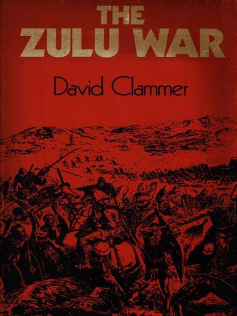 The Zulu War - David Clammer - copertina