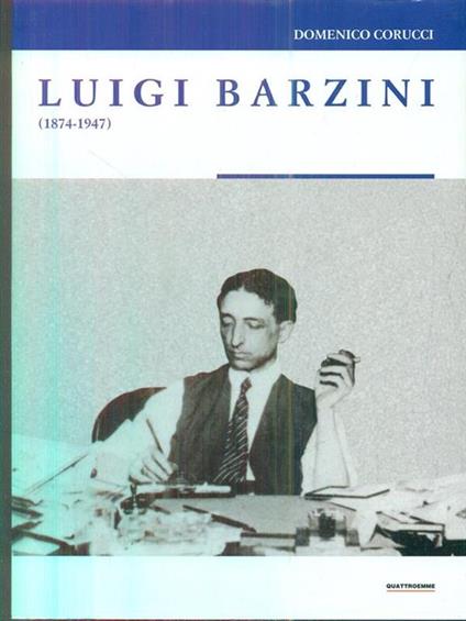 Luigi Barzini 1874. 1947 - Domenico Corucci - copertina