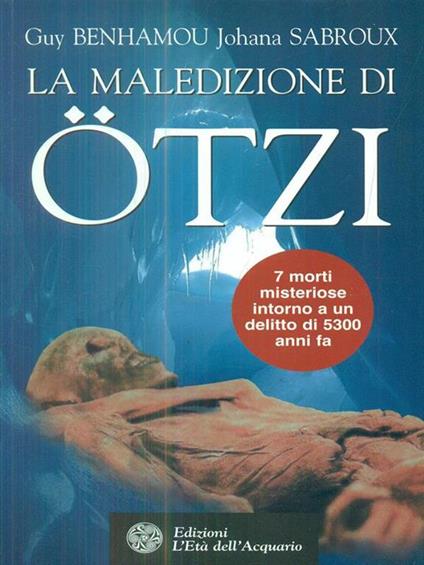 La maledizione di Ötzi, la mummia dei ghiacci - Guy Benhamou,Johana Sabroux - copertina