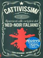 Cattivissimi. Racconti alle origini del neo-noir italiano