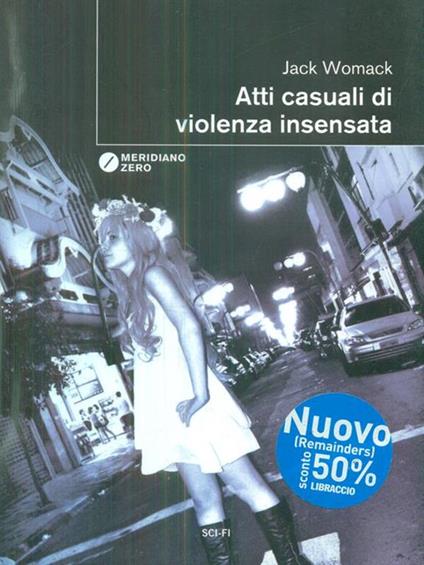 Atti casuali di violenza insensata - Jack Womack - copertina