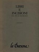 Libri e Incisioni dal XVI al XIX secolo. Catalogo 1