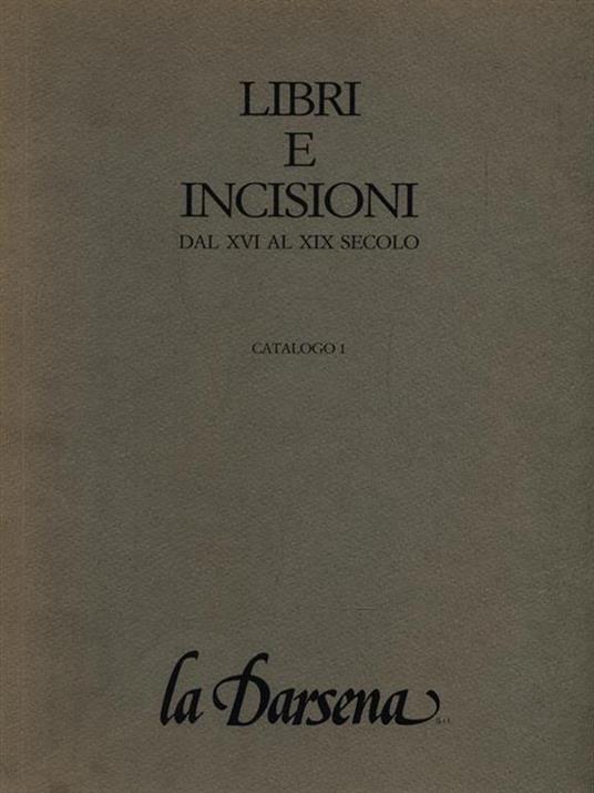 Libri e Incisioni dal XVI al XIX secolo. Catalogo 1 - copertina