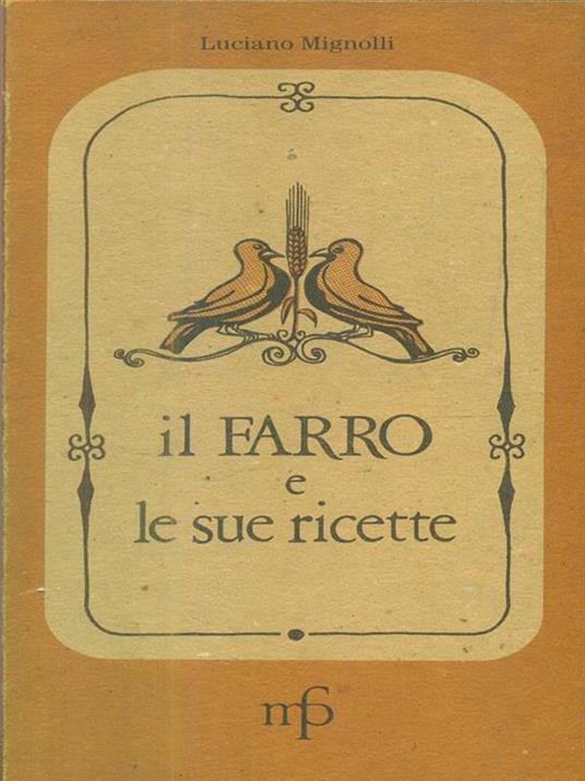 Il farro e le sue ricette - Luciano Mignolli - 4