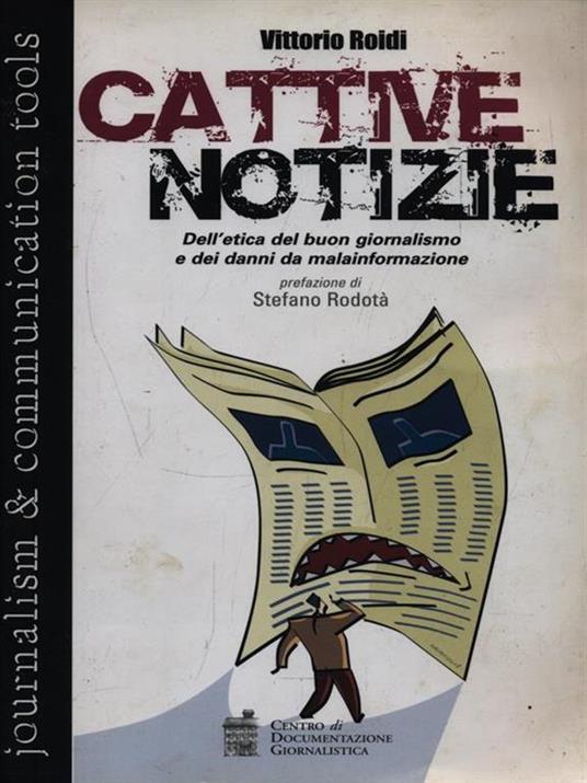 Cattive notizie. Dell'etica del buon giornalismo e dei danni da malainformazione - Vittorio Roidi - copertina