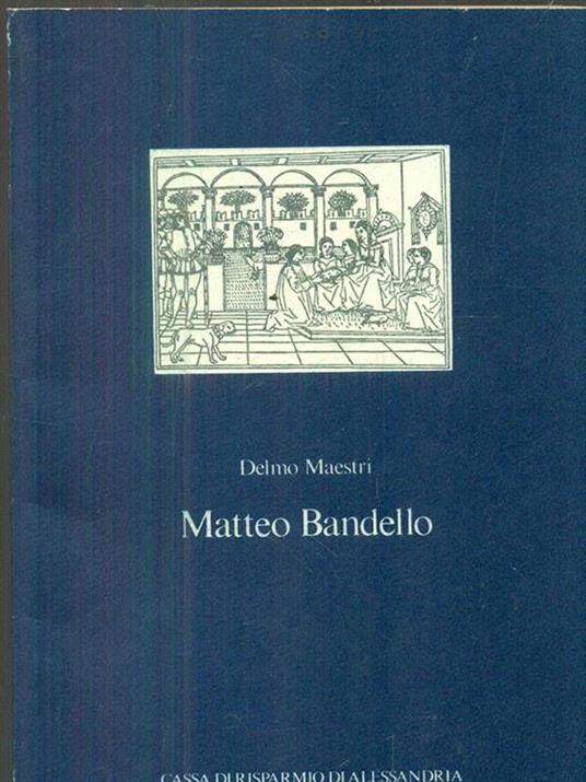 Matteo Bandello - Delmo Maestri - 4