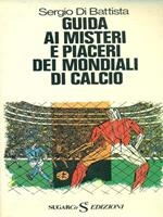 Guida ai misteri e piaceri dei mondiali di calcio