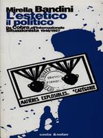 L' estetico, il politico. Da Cobra all'Internazionale situazionista 1948-1957