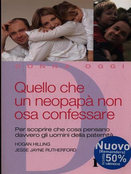 Quello che un neopapà non osa confessare - Hogan Hilling - copertina