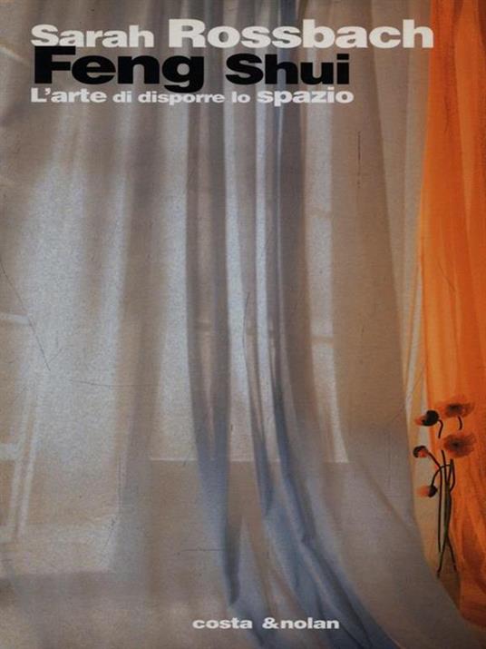 Feng shui. L'arte di disporre lo spazio - Sarah Rossbach - copertina