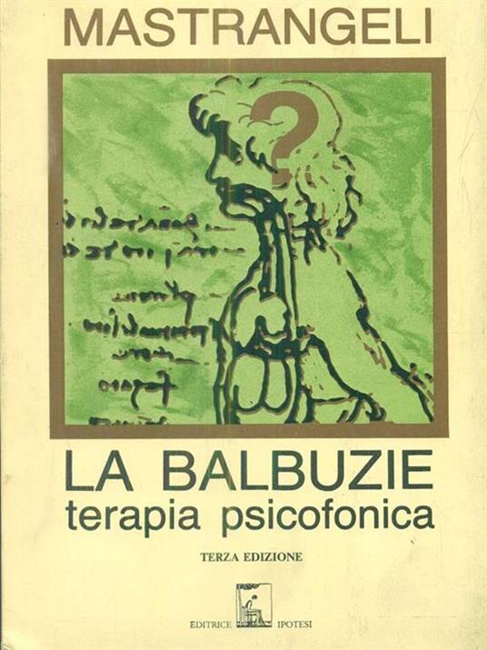 La balbuzie terapia psicofonica - Angela Mastrangeli - copertina