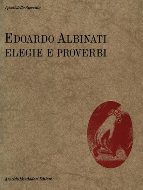 Elegie e proverbi - Edoardo Albinati - 2