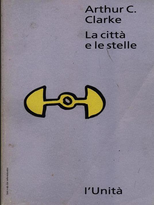 La città e le stelle - Arthur C. Clarke - 3