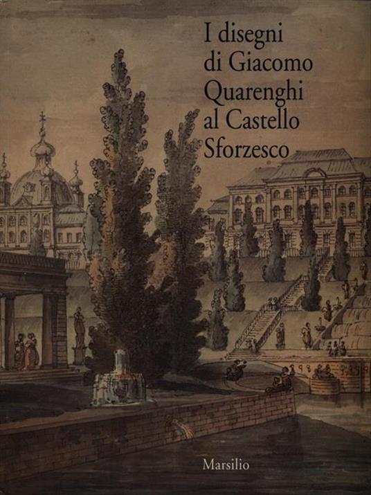 I disegni di Giacomo Quarenghi al Castello Sforzesco - copertina