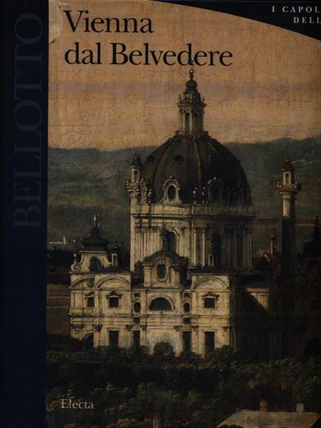 Bellotto. Vienna dal Belvedere - Wilfried Seipel - copertina