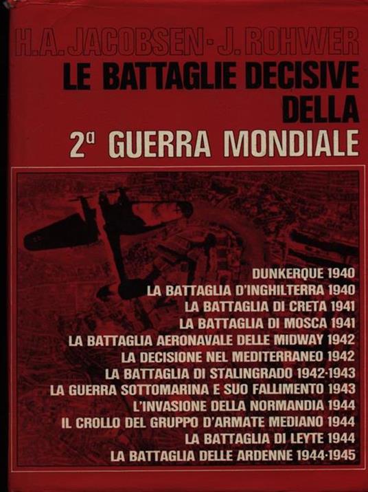 Le battaglie decisive della 2 Guerra Mondiale - Jens Peter Jacobsen - copertina