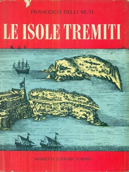 Le isole Tremiti - Francesco Delli Muti - copertina