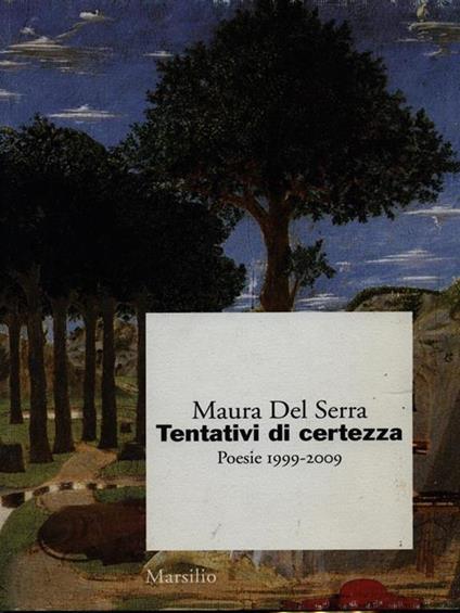 Tentativi di certezza. Poesie 1999-2009 - Maura Del Serra - copertina