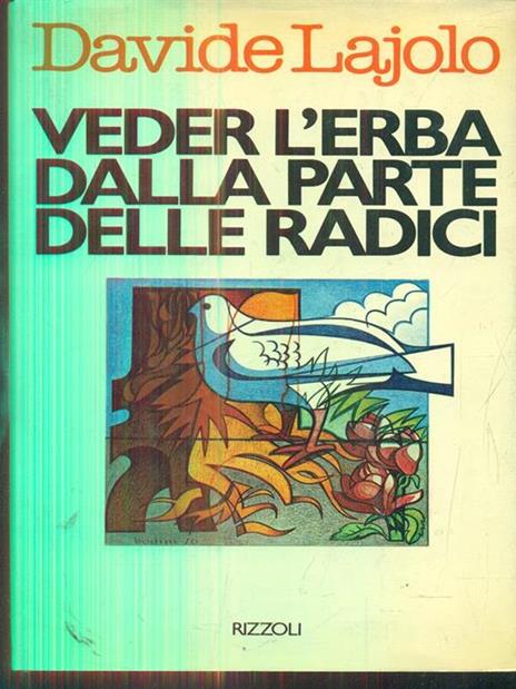 Vedere l'erba dalla parte delle radici - Davide Lajolo - 3