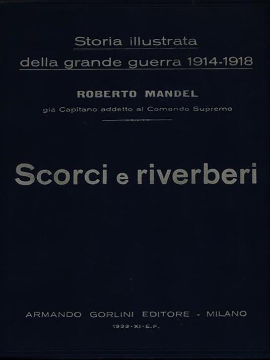 Storia illustrata della grande guerra 1914-1918 vol. 6/Scorci e riverberi - Roberto Mandel - 2
