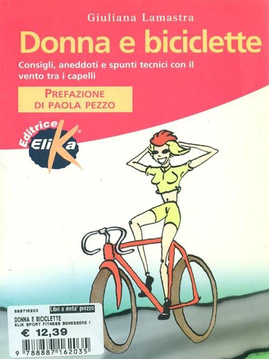 Donna e biciclette. Consigli, aneddoti e spunti tecnici con il vento tra i capelli - Giuliana Lamastra - copertina
