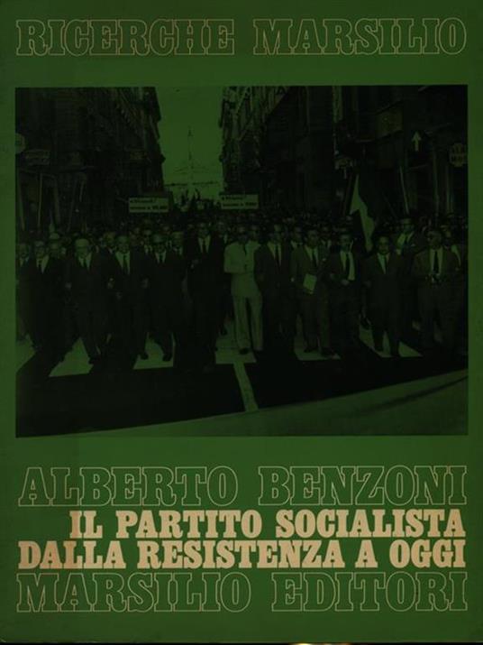 Il partito socialista dalla resistenza a oggi - Alberto Benzoni - copertina