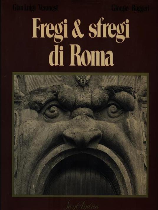 Fregi & sfregi di Roma - Volume II - Gian Luigi Veronesi - 4