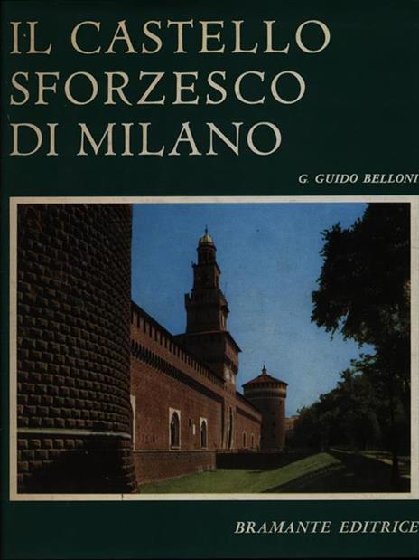 Il castello sforzesco di Milano - G. Guido Belloni - 3