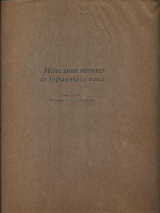 Histe sunt virtutes de infrascripta aqua Cosice L.VI.2 - Ristampa anastatica - 4