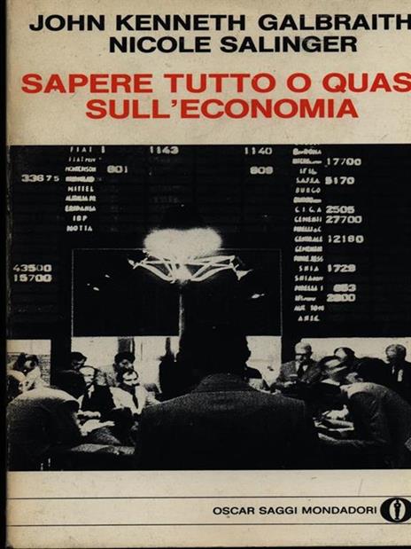 Sapere tutto o quasi sull'economia - John Kenneth Galbraith,Nicole Salinger - copertina