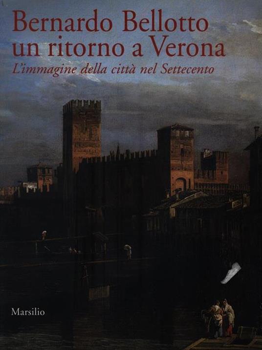 Bernardo Bellotto un ritorno a Verona - Giorgio Marini - copertina