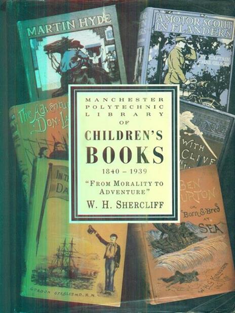 Morality to adventure: Manchester polytechnic's collection of children's books 1840. 1939 - copertina