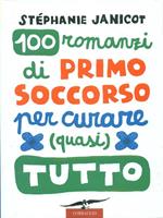 100 romanzi di primo soccorso per curare (quasi) tutto