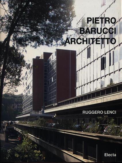 Pietro Barucci architetto. Ediz. italiana e inglese - Ruggero Lenci - copertina