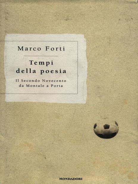 Tempi della poesia. Il secondo Novecento da Montale a Porta - Marco Forti - copertina