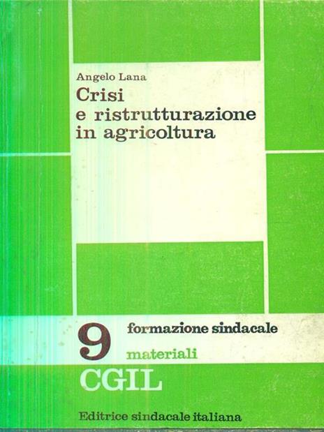 Crisi e ristrutturazione in agricoltura - Angelo Lana - copertina