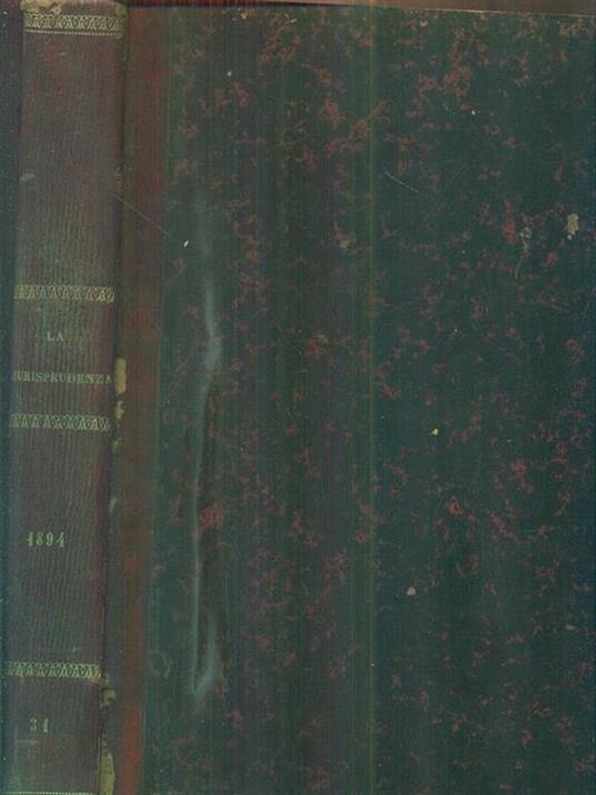 La giurisprudenza collezione delle decisioni della corte di cassazione di  torino anno XXXI. 1894 - Libro Usato - Tipografia legale La Giurisprudenza  - | IBS