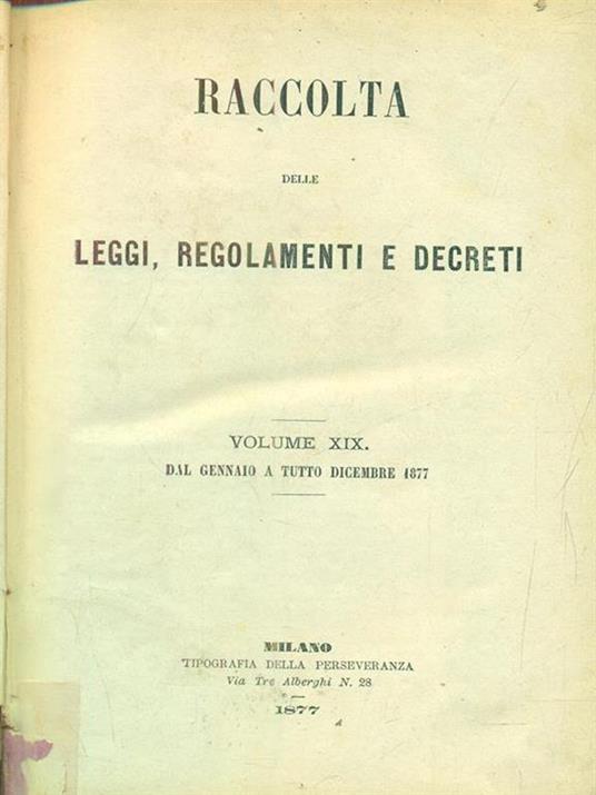 Raccolta delle leggi regolamenti e decreti vol XIX - 1877 - copertina