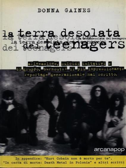 La terra desolata dei teenagers - Donna Gaines - copertina