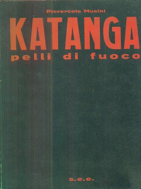 Katanga pelli di fuoco - Pierercole Musini - 2