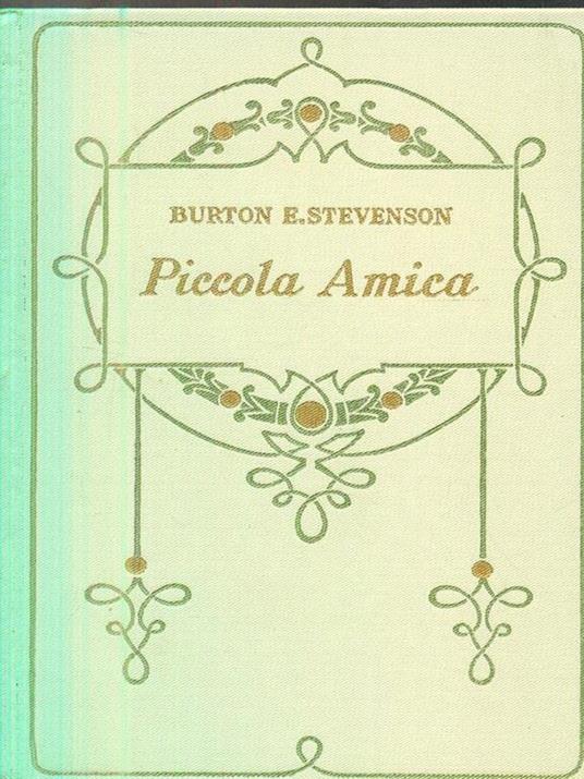 Piccola amica - Burton E. Stevenson - 2