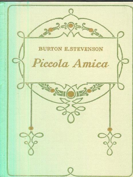 Piccola amica - Burton E. Stevenson - 3