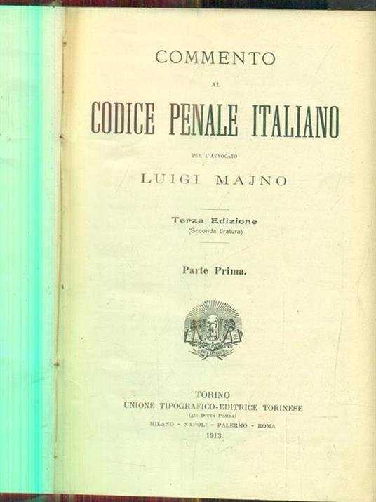 Commento al codice penale - parte prima e seconda - Luigi Majno - 2