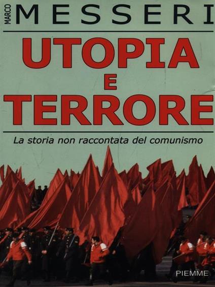 Utopia e terrore. La storia non raccontata del comunismo - Marco Messeri - copertina