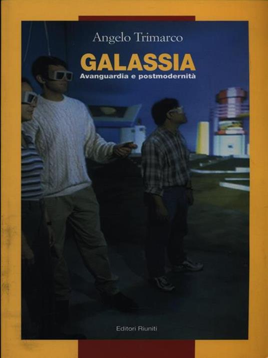 Galassia. Avanguardia e postmodernità - Angelo Trimarco - copertina