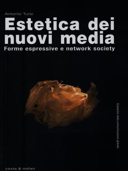 Estetica dei nuovi media. Forme espressive e network society - Antonio Tursi - copertina